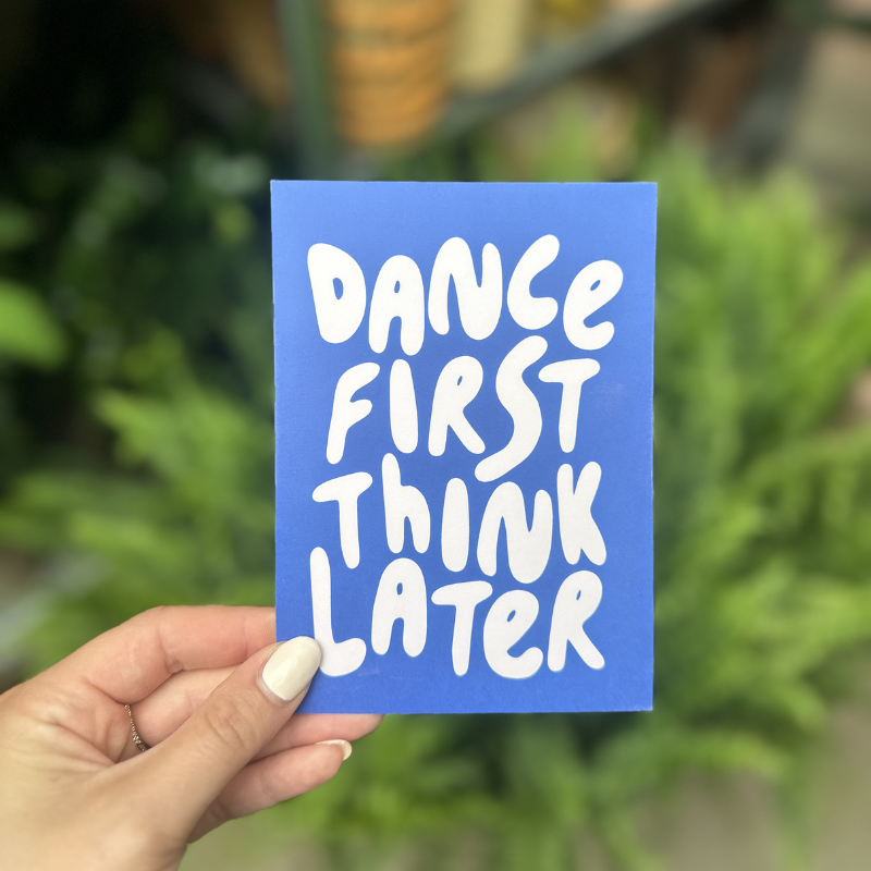 Kaart - Dance first think later - blauw