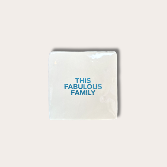 Tegeltje - This fabulous family - Beige
