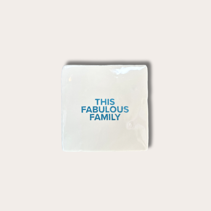 Tegeltje - This fabulous family - Beige